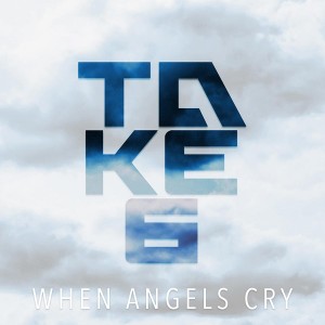 take 6 when angels cry single